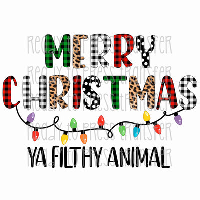Merry Christmas Ya Filthy Animal - Funny Christmas Sublimation Transfer T171