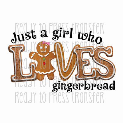 Just a Girl Who Loves Gingerbread - Sublimation Transfer T167