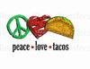 Peace Love Tacos - Sublimation Transfer T128