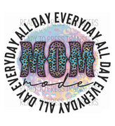Mom Mode All Day Every Day - Funny Sublimation Transfer  leopard print, cheetah print