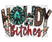 Howdy Bitches - Funny Sublimation Transfer - T223