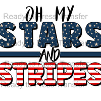 Oh My Stars and stripes 4th of July DTF transfer. Ready to press direct to film transfers.