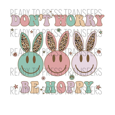 Don't Worry Be Hoppy DTF. Easter Direct To Film Transfers. 