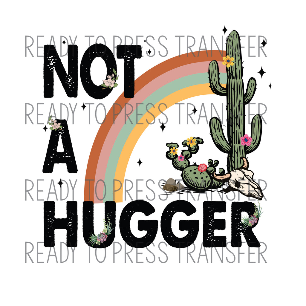 not a hugger southwest cactus ready to press sublimation transfer