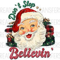 Don't Stop Believin' - Santa Claus Christmas Sublimation Transfer