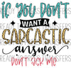 Don't Ask Me - Funny Sarcastic Sublimation Transfer - T220