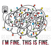 I'm Fine. This is Fine. - Christmas lights Sublimation Transfer