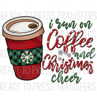 I Run on Coffee and Christmas Cheer Sublimation Transfer for coffee lovers.