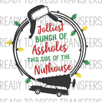 Jolliest Bunch of Assholes - Direct To Film Transfer DTF 295