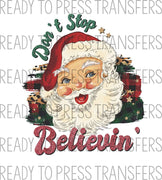 Don't Stop Believin' - Santa Christmas Direct To Film Transfer DTF 268