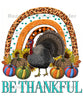Be Thankful Sublimation Transfer - Thanksgiving T292