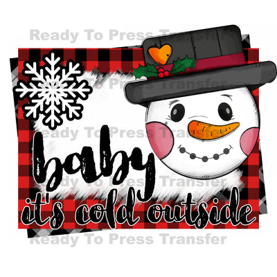 Baby It's Cold Outside - Christmas Sublimation Transfer T291