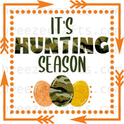 It's Hunting Season Easter Heat Transfer Vinyl or Sublimation Transfer - T104 Easter Egg Hunt pre-printed transfer