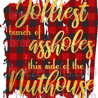 Jolliest Bunch of Assholes Sublimation Transfer - red and black buffalo plaid - T107
