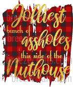 Jolliest Bunch of Assholes Sublimation Transfer - red and black buffalo plaid - T107