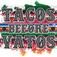Tacos Before Vatos - Sublimation Transfer T204