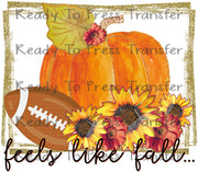 Feels Like Fall Sublimation Transfer - Football, Pumpkin, Sunflowers T231