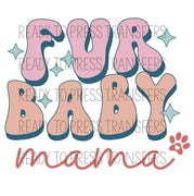 Fur Baby Mama - Direct To Film Transfer DTF 367