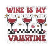 Wine Is My Valentine Valentine Sublimation Transfer. Ready to press.