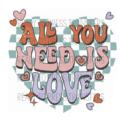 All You Need Is Love Valentine's Day Sublimation Transfer