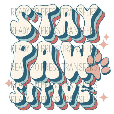 Stay Pawsitive Retro Sublimation Transfer. Ready to press.