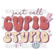Just Call Cupid Stupid Funny Anti-Valentine's Day Sublimation Transfer