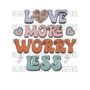 Love More Worry Less Retro Valentine's Day Sublimation Transfer. Ready to press.